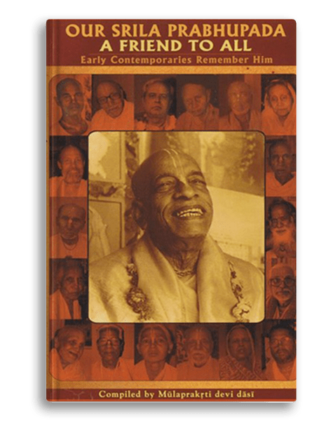 Our Srila Prabhupada- A Friend to All
